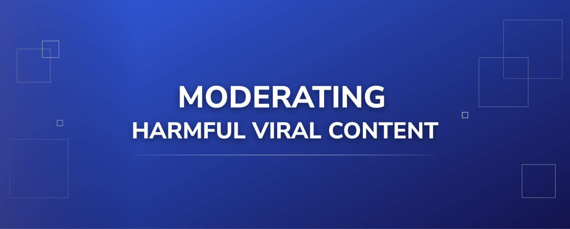 Deep Learning Methods for Moderating Harmful Viral Content
